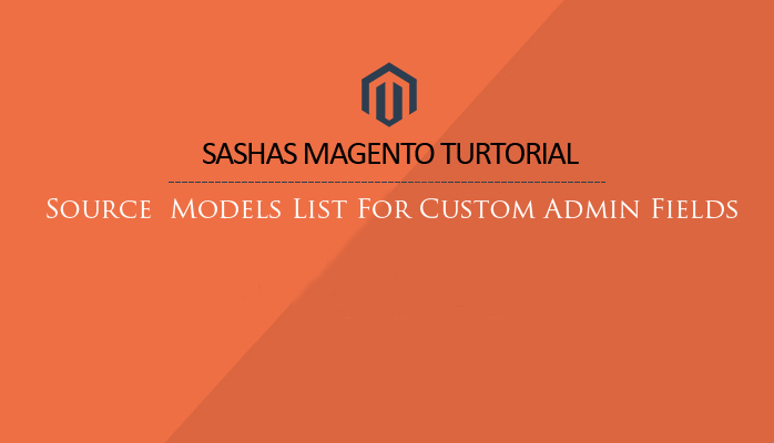 Magento Source Models List